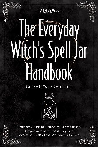 Everyday Witchcraft 101: An Occult Compendium for Witches-in-Training